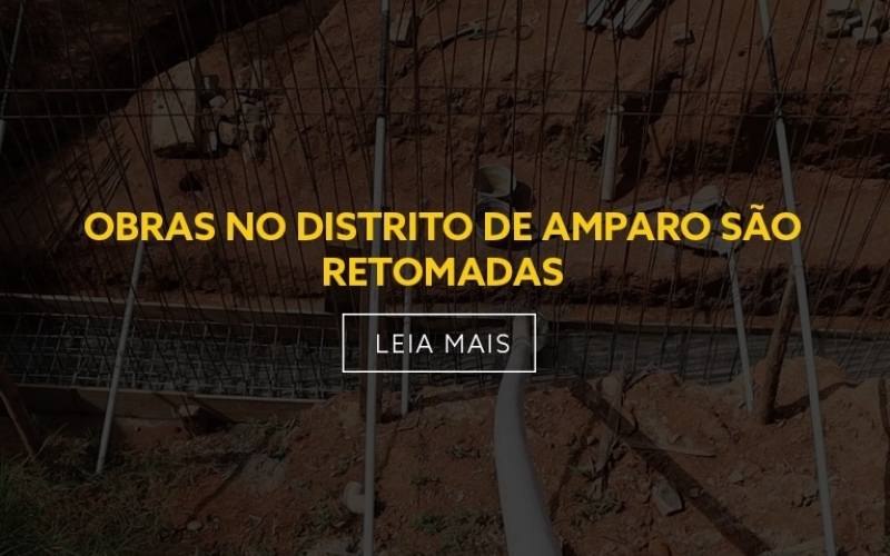 OBRAS NO DISTRITO DE AMPARO SÃO RETOMADAS