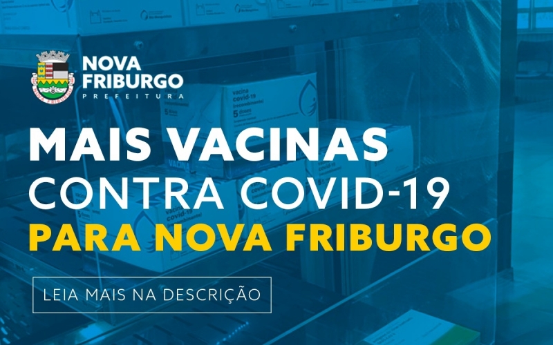 MAIS VACINAS CONTRA COVID-19 PARA NOVA FRIBURGO  