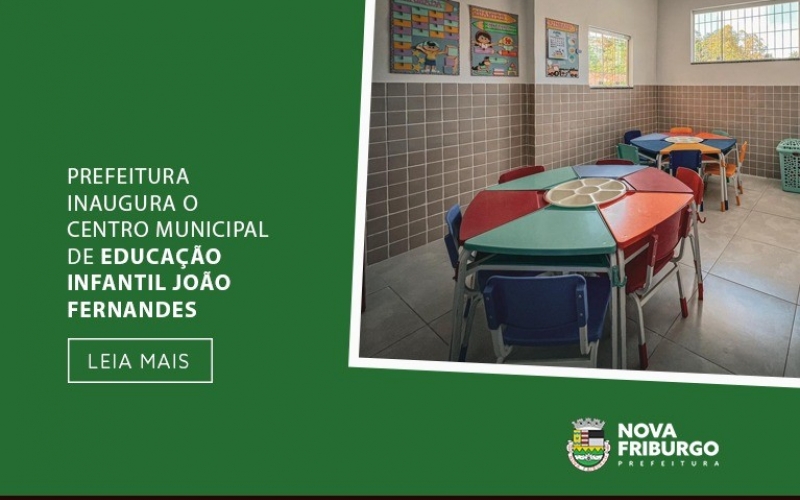 PREFEITURA INAUGURA O CENTRO MUNICIPAL DE EDUCAÇÃO INFANTIL JOÃO FERNANDES