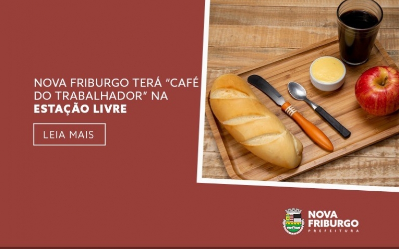 NOVA FRIBURGO TERÁ “CAFÉ DO TRABALHADOR” NA ESTAÇÃO LIVRE