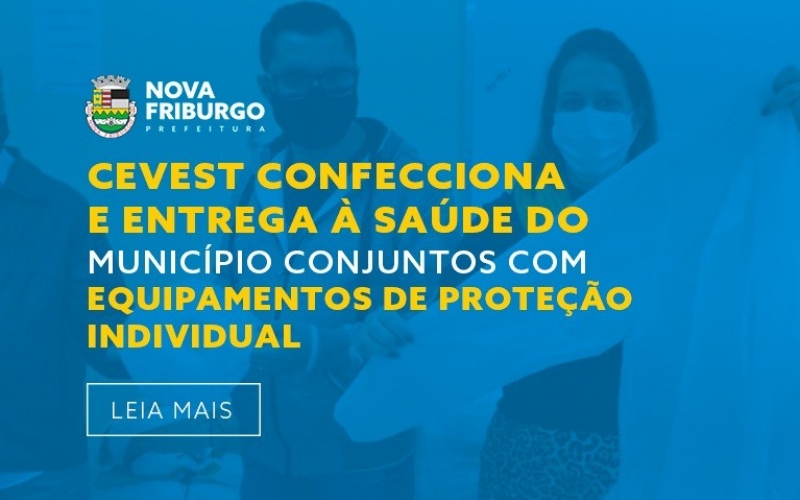 CEVEST CONFECCIONA E ENTREGA À SAÚDE DO MUNICÍPIO CONJUNTOS COM EQUIPAMENTOS DE PROTEÇÃO INDIVIDUAL