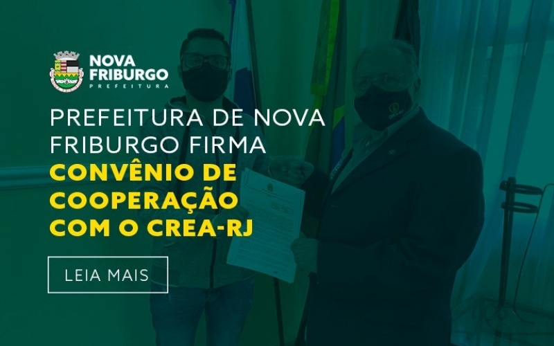 PREFEITURA DE NOVA FRIBURGO FIRMA CONVÊNIO DE COOPERAÇÃO COM O CREA-RJ