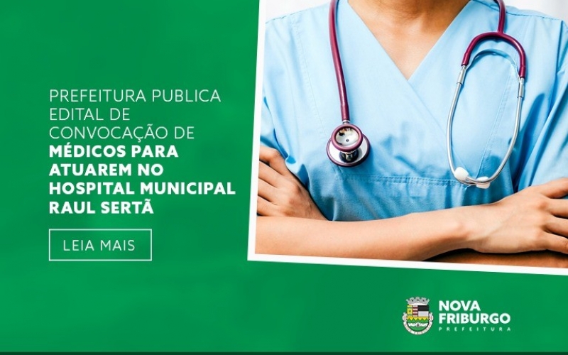 PREFEITURA PUBLICA EDITAL DE CONVOCAÇÃO DE MÉDICOS PARA ATUAREM NO HOSPITAL MUNICIPAL RAUL SERTA