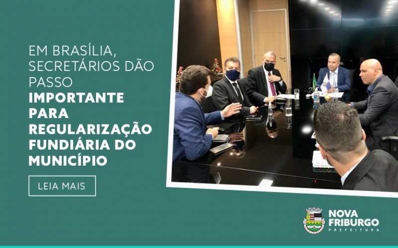 EM BRASÍLIA, SECRETÁRIOS DÃO PASSO IMPORTANTE PARA REGULARIZAÇÃO FUNDIÁRIA DO MUNICÍPIO