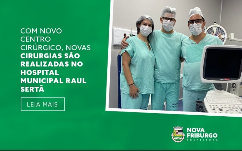 COM NOVO CENTRO CIRÚRGICO, NOVAS CIRURGIAS SÃO REALIZADAS NO HOSPITAL MUNICIPAL RAUL SERTÃ 